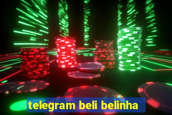 telegram beli belinha